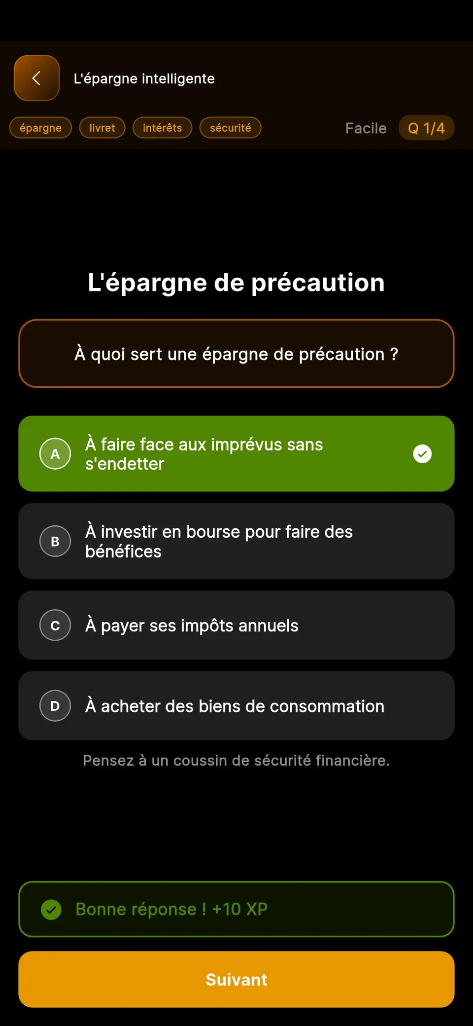 Mini-jeu QCM « L'épargne de précaution » : à quoi sert une épargne de précaution ? La réponse A, faire face aux imprévus sans s'endetter, est validée.